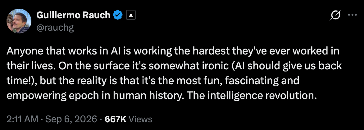 Screenshot of Guillermo Rauch's September 6, 2026 post about people in AI working harder because the work feels fascinating and empowering.